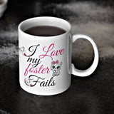 Love My Foster Fails Mug