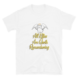 All Kitties Are Worth Remembering Gold Tee